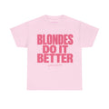 Blondes Do It Better Classic Tee