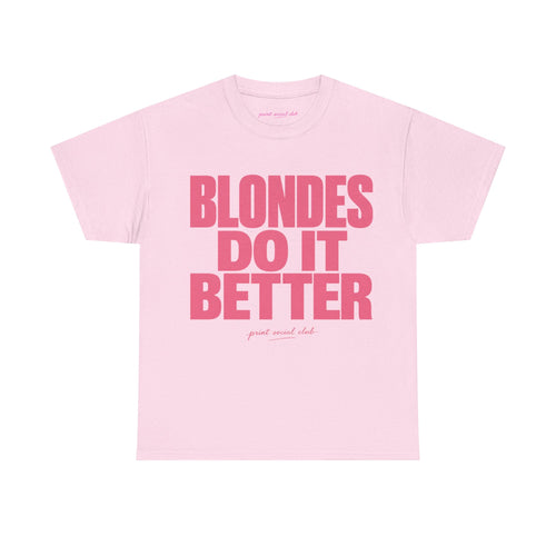 Blondes Do It Better Classic Tee in Light Pink, front
