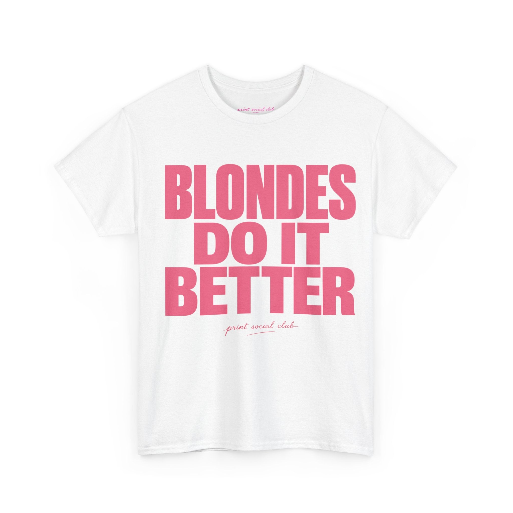 Blondes Do It Better Classic Tee