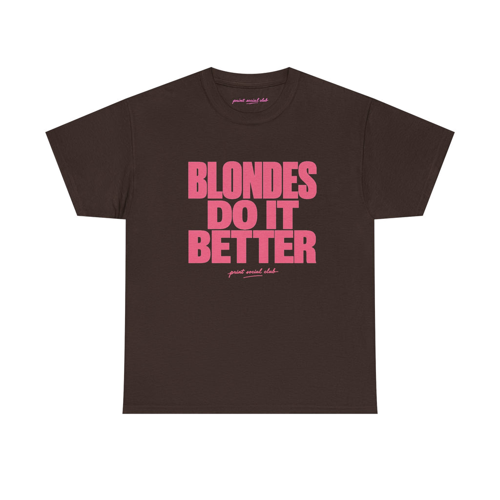 Blondes Do It Better Classic Tee in Dark Chocolate, front