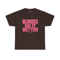 Blondes Do It Better Classic Tee in Dark Chocolate, front