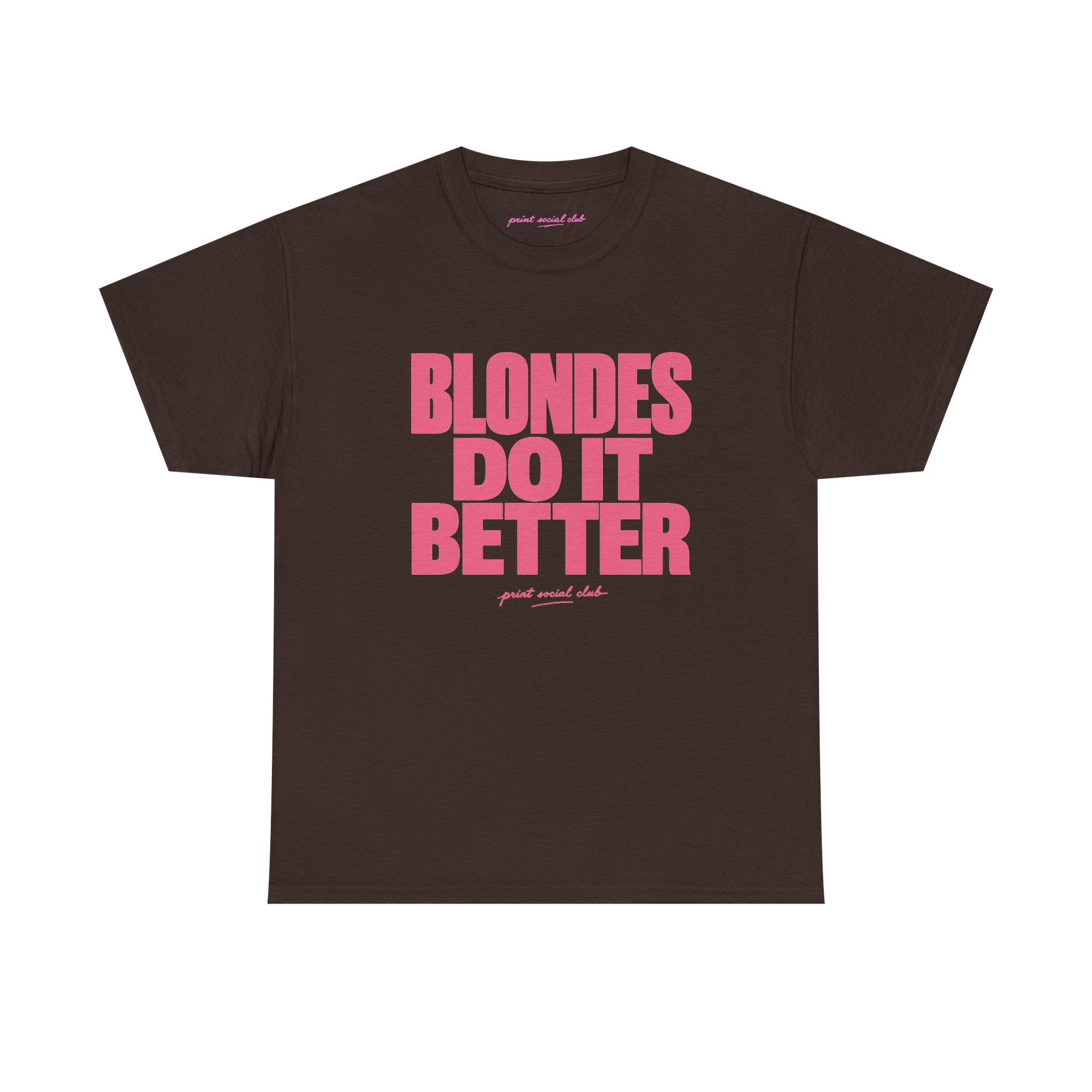 Blondes Do It Better Classic Tee in Dark Chocolate, front