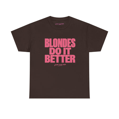 Blondes Do It Better Classic Tee