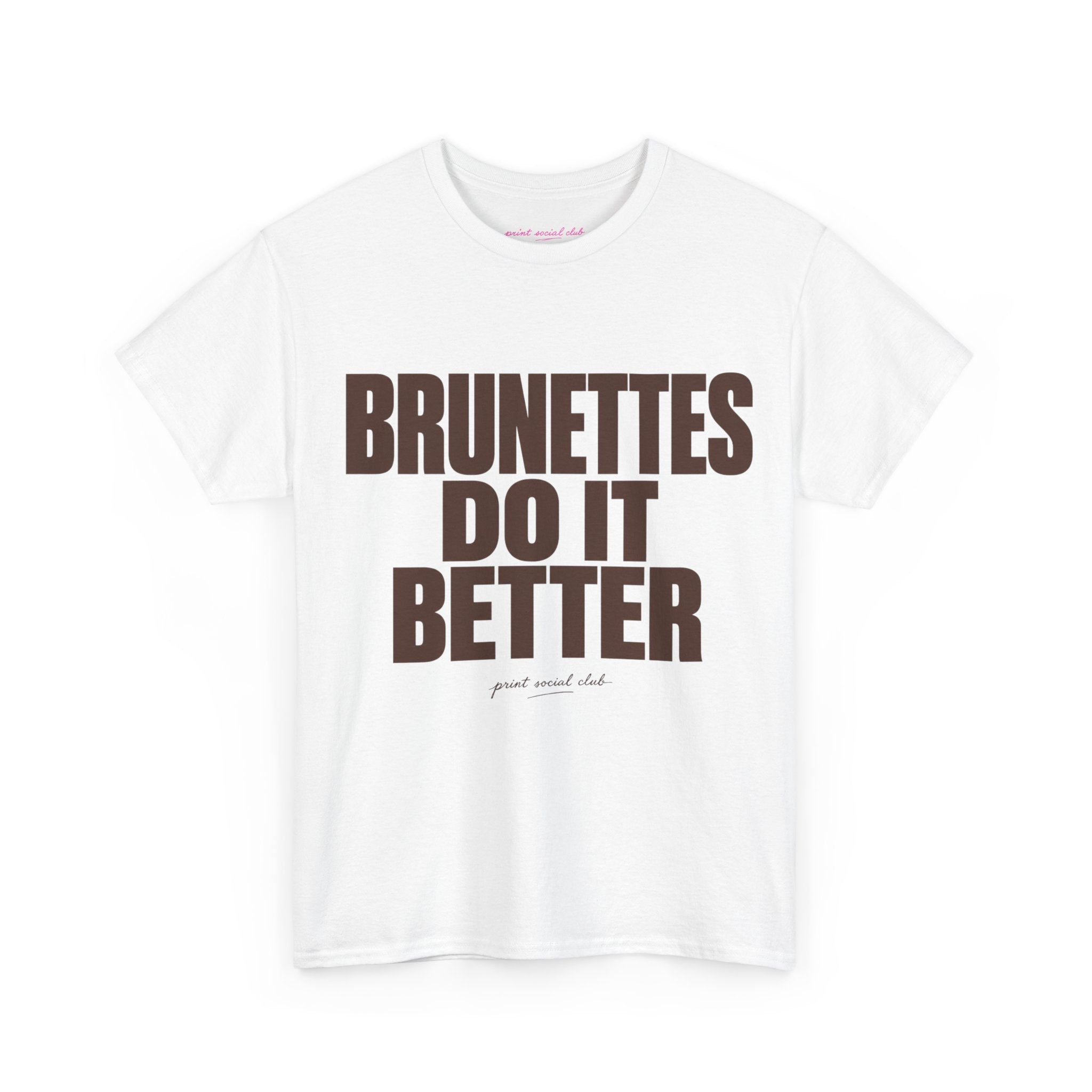 Brunettes Do It Better Classic Tee