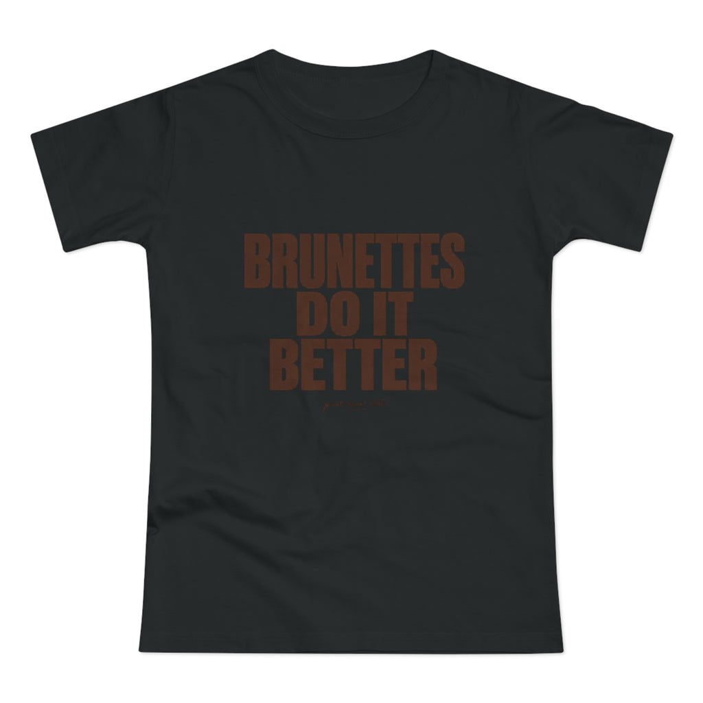 Brunettes Do It Better