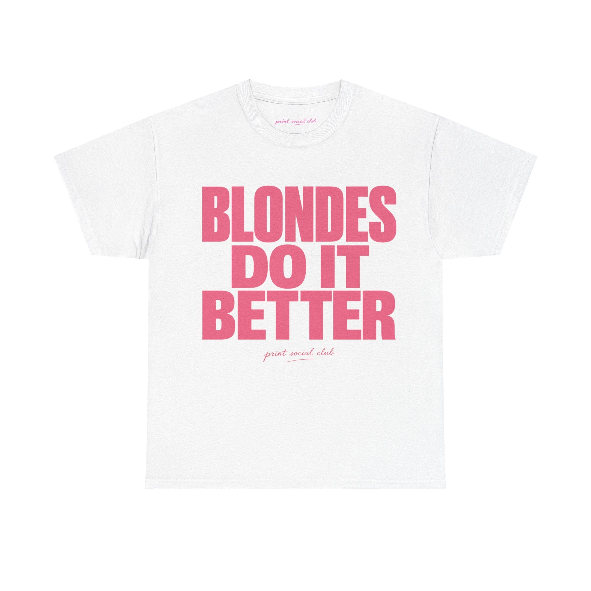 Blondes Do It Better Classic Tee