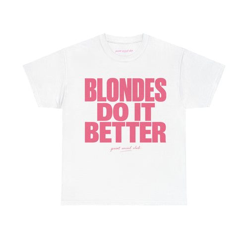 Blondes Do It Better Classic Tee in White, front