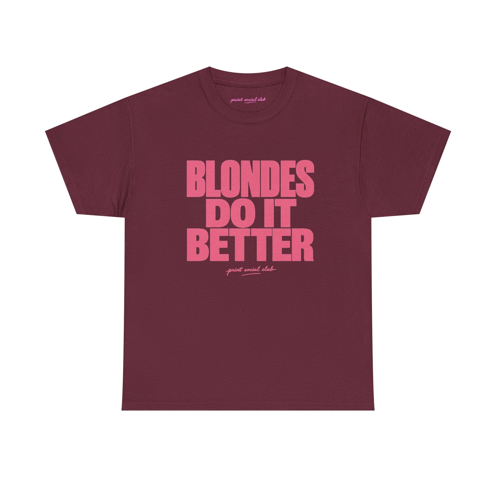 Blondes Do It Better Classic Tee in Maroon, front