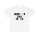 Brunettes Do It Better Classic Tee