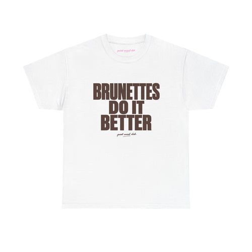 Brunettes Do It Better Classic Tee in White, front
