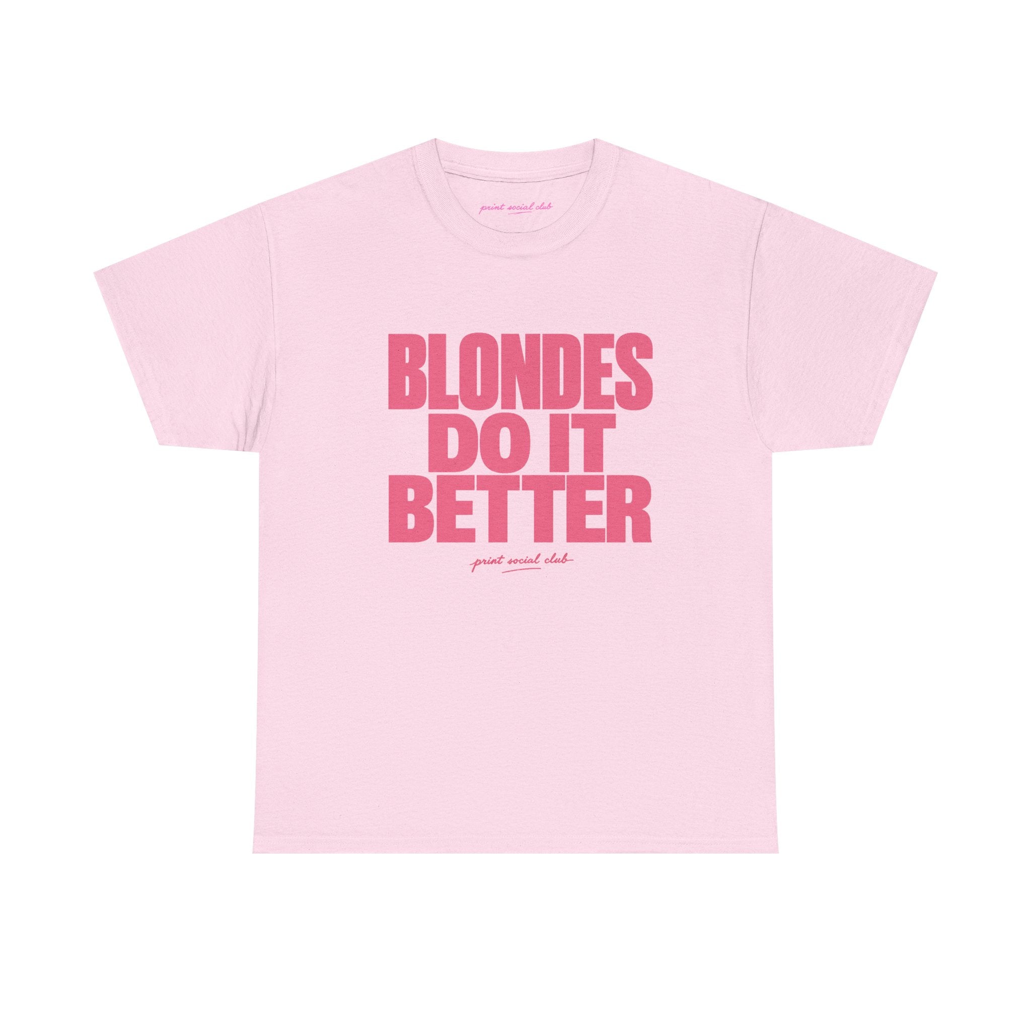 Blondes Do It Better Classic Tee in Light Pink, front