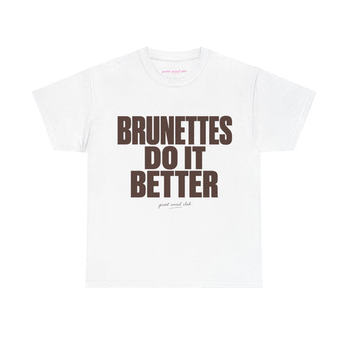 Brunettes Do It Better Classic Tee in White, front