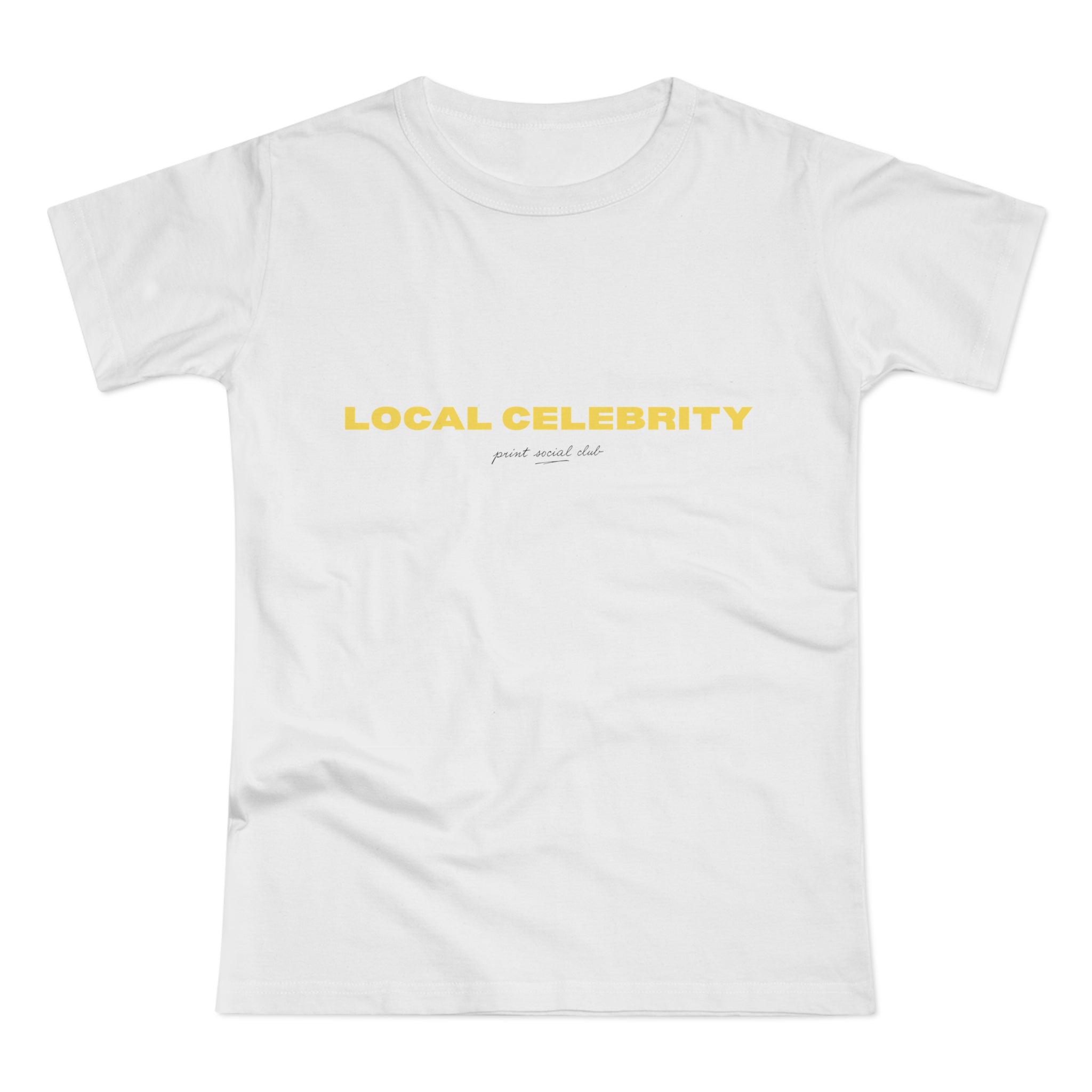 Local Celebrity print on white women's fitted tee, front view