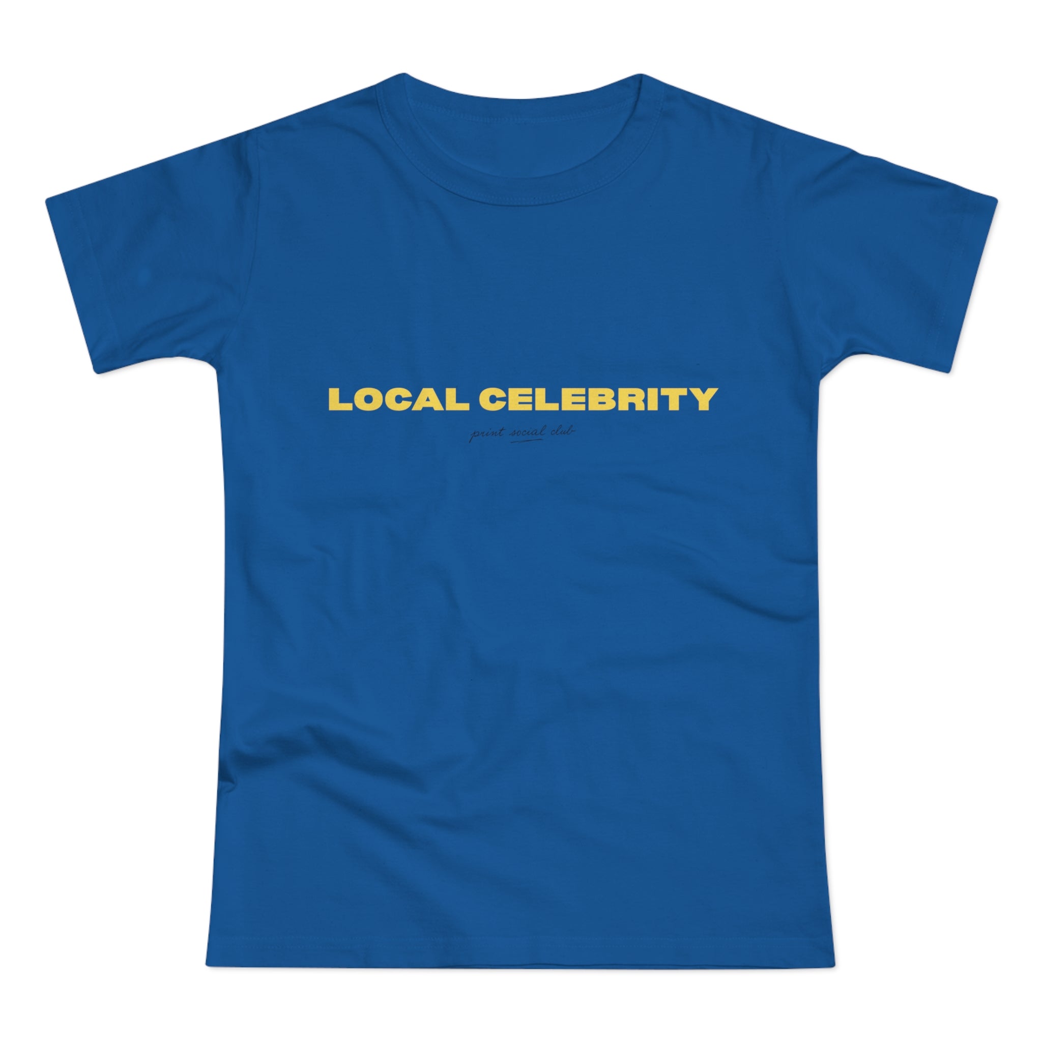 Local Celebrity print on royal blue women's fitted tee, front view