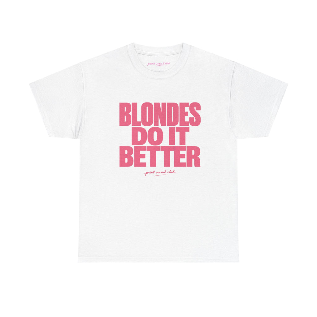 Blondes Do It Better Classic Tee in White, front