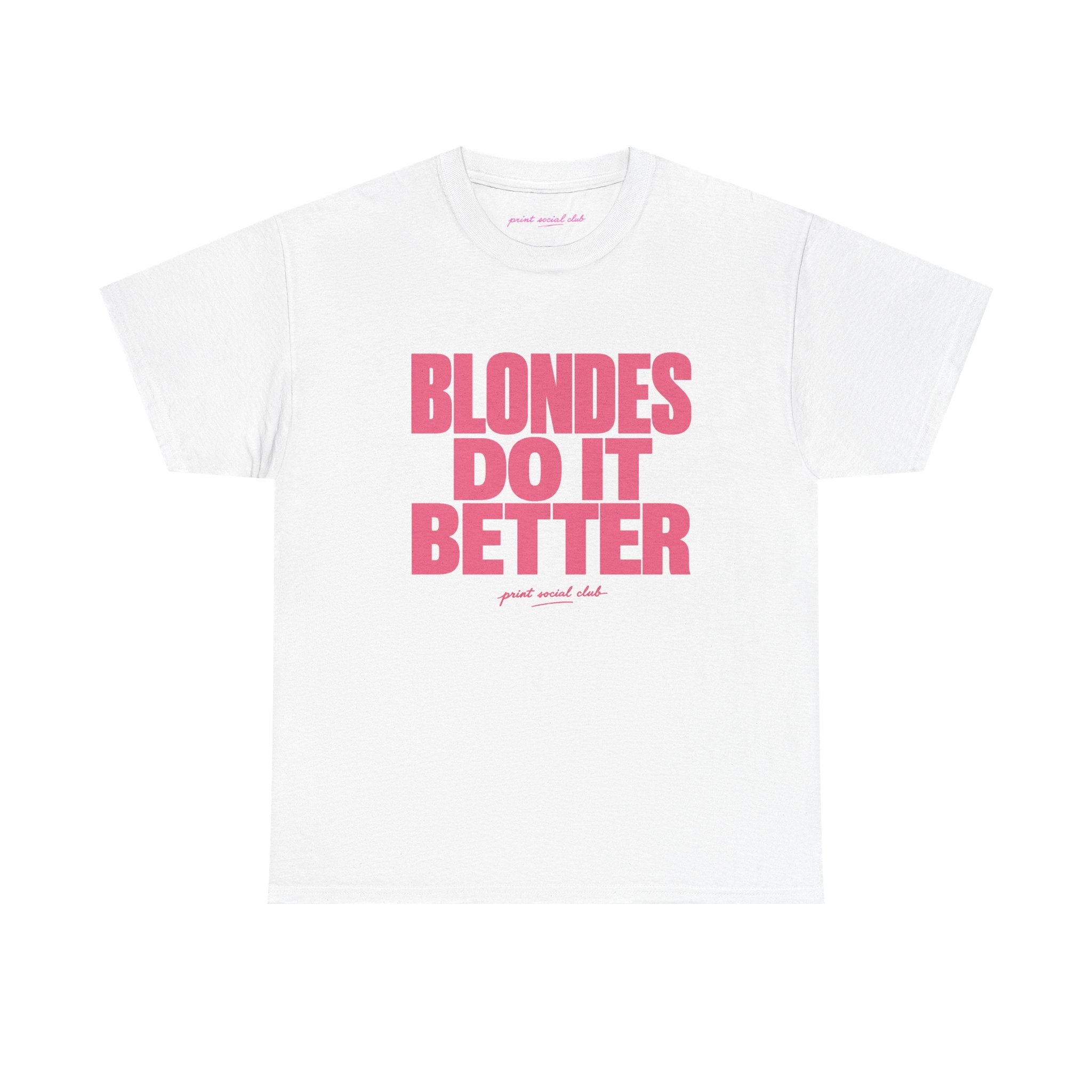 Blondes Do It Better Classic Tee in White, front