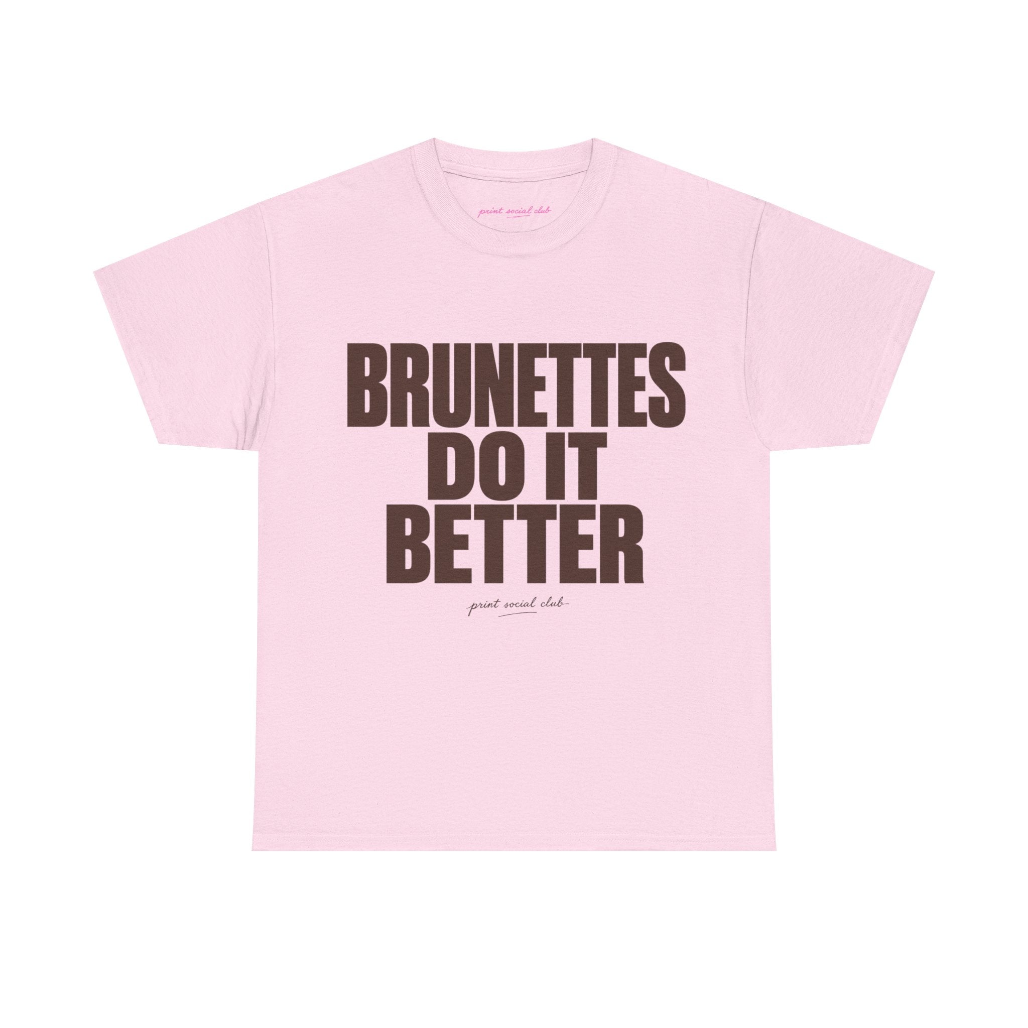 Brunettes Do It Better Classic Tee