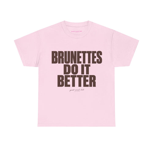 Brunettes Do It Better Classic Tee in Light Pink, front