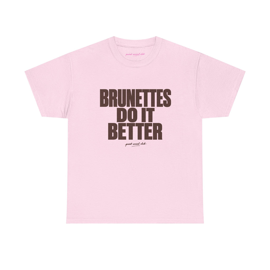 Brunettes Do It Better Classic Tee in Light Pink, front
