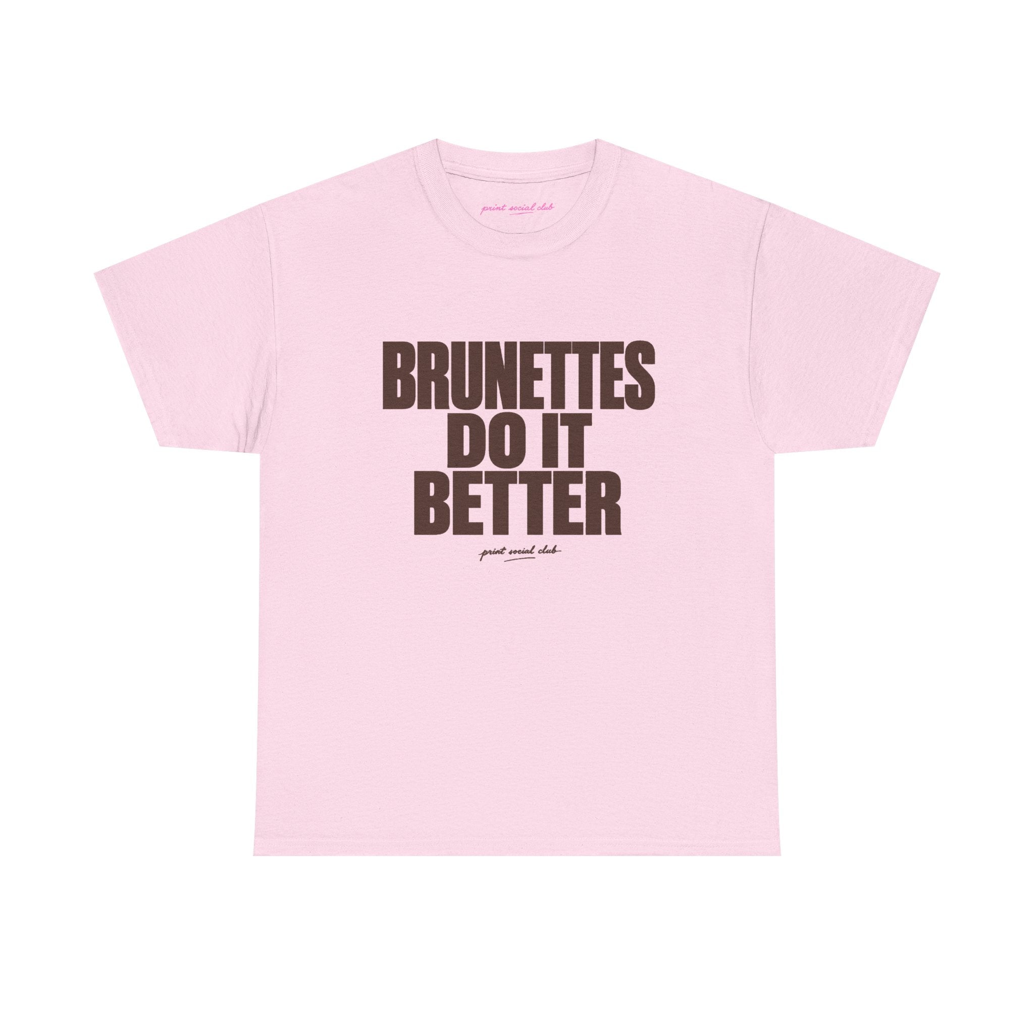 Brunettes Do It Better Classic Tee in Light Pink, front