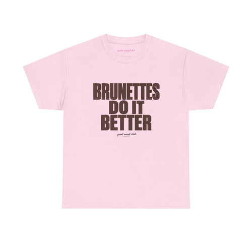 Brunettes Do It Better Classic Tee in Light Pink, front