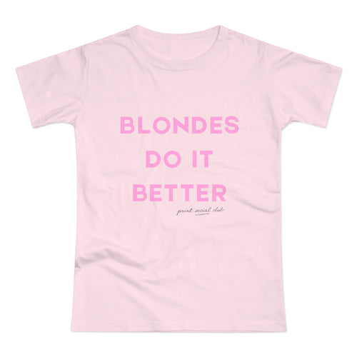 Blondes Do It Better print on orchid pink women's fitted tee, front view